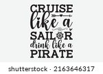 Cruise like a sailor drink like a pirate - New Christian Cruise trip design vector eps 10