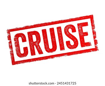 Cruise refers to a voyage taken on a ship or boat for pleasure, relaxation, or vacation purposes, text concept stamp