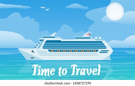 Cruise ship and travelling vector illustration. Ocean liner in blue sea and sky with clouds. Time to travel on ship and sea voyage poster.