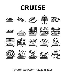 Cruise Ship Vacation Enjoyment Icons Set Vector. Cruise Casino And Music Themed, Liner Transport For Voyage On River And In Ocean, Tropical And Caribbean Marine Trip Black Contour Illustrations