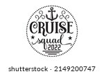 cruise squad 2022 - badge and icon. Drawn postcards, cards, invitations, posters, banner templates, Lettering typography, good for posters, banners, textile print, home décor, and gift design, Holiday