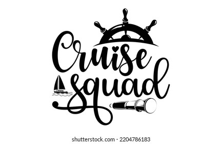 Cruise squad - Cruise t shirt and svg design, SVG Files for Cutting, typography design, Calligraphy graphic design, can you download this Design, EPS, 10