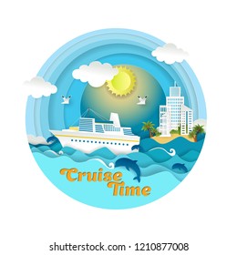 Cruise time vector paper cut illustration. Cruise liner floating on ocean waves, dolphins, seagulls, islands, tourist resorts. Sea voyage, summer cruise.
