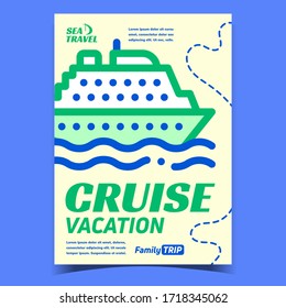 Cruise Vacation Creative Advertising Banner Vector. Marine Passenger Cruise Ship Sailing. Sea Travel Voyage And Family Trip, Water Transport Concept Template Stylish Colorful Illustration