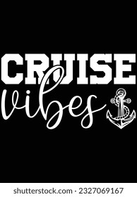 Cruise vibes vector art design, eps file. design file for t-shirt. SVG, EPS cuttable design file