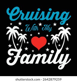 Cruising' With My Family. T-shirt design. Vector illustration.