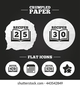 Crumpled paper speech bubble. Cookbook icons. 25, 30, 40 and 50 recipes book sign symbols. Paper button. Vector