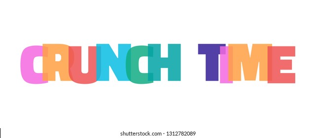 Crunch Time word concept. "Crunch Time" on white background. Use for cover, banner, blog. 