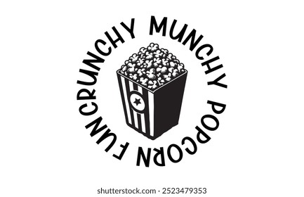 Crunchy Munchy Popcorn Fun-Popcorn Day t shirt design, Calligraphy graphic design typography element,Hand drawn lettering phrase isolated on white background, Hand written vector sign Files for Cut