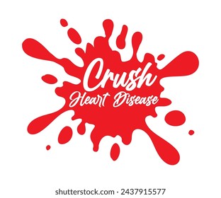 Crush Heart Disease T-shirt, Heart Disease Cut Files, Wishing For A Cure, Red Ribbon, I Wear Red Shirt, Stronger Than Storm Wear Red Rainbow, Heart Health Awareness, Cut File For Cricut Silhouette