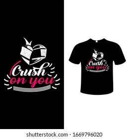 Crush on You With Love Tshirt