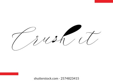 Crush it Stylish Cursive Text Lettering Fitness Saying