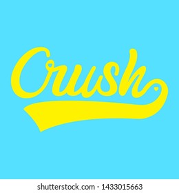 CRUSH TYPOGRAPHY OLD SCHOOL SLOGAN PRINT VECTOR
