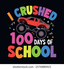 I crushed 100 days of school - 100th day of school t-shirt design vector