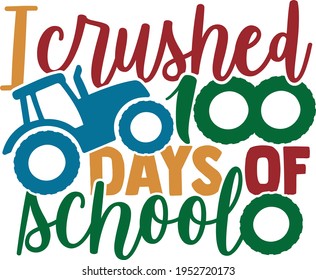 I Crushed 100 Days Of School - 100 Days Of School design