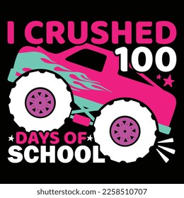 I Crushed 100 Days Of School, Happy back to school day shirt print template, typography design for kindergarten pre k preschool, last and first day of school, 100 days of school shirt