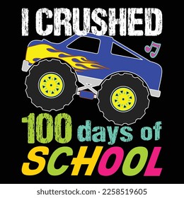 I Crushed 100 Days Of School, Happy back to school day shirt print template, typography design for kindergarten pre k preschool, last and first day of school, 100 days of school shirt