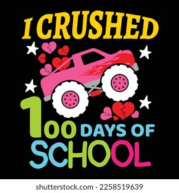 I Crushed 100 Days Of School, Happy back to school day shirt print template, typography design for kindergarten pre k preschool, last and first day of school, 100 days of school shirt