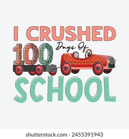 
I Crushed 100 Days Of School Sublimation Design