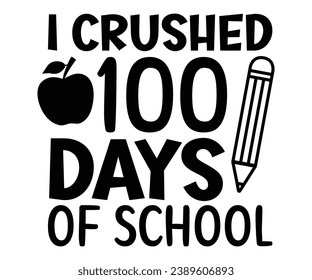 I Crushed 100 Days Of School Svg,100 Day School,Teacher,Football,Unlocked Gamer,rocked,Girls,happy,Kindergarten Life svg