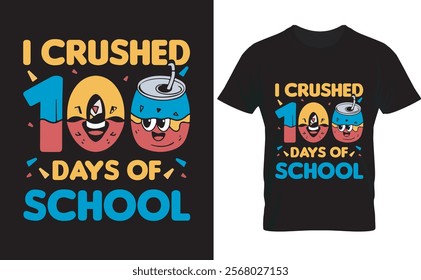 I crushed 100 days of school is trendy and typography lettering, print, vector, and illustration design.