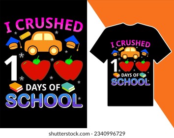 I crushed 100 days of school t-shirt design vactor, typography vector t shirt design template.