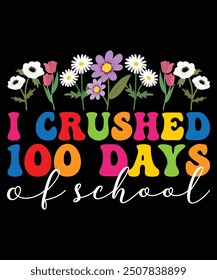 I Crushed 100 Days of School T-Shirt Design