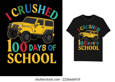 I Crushed jeep 100th day of school t-shirt design vector Tshirt