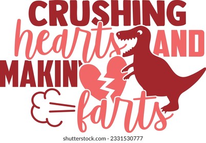 Crushing Hearts And Makin' Farts - Valentines Day Design