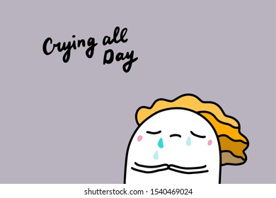 Crying all day hand drawn vector illustration in cartoon comic style sad man lost