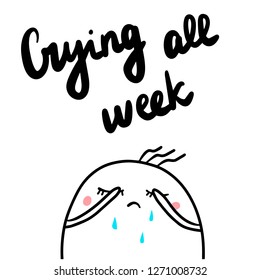 Crying all week hand drawn illustration with sad marshmallow