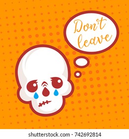 crying skull with text do not leave