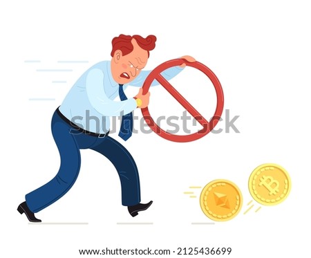 Crypto ban. Government official is chasing bitcoin and ethereum. Angry bureaucrat is trying to stop the rolling cryptocurrency coins by a red prohibition sign. Flat vector illustration