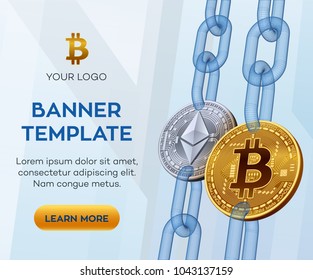 Crypto currency editable banner template. Bitcoin. Ethereum. 3D isometric Physical bit coins. Golden bitcoin and silver Ethereum coins with wireframe chain. Block chain concept. Vector illustration.