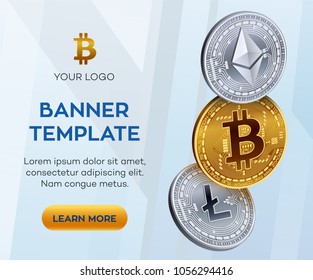 Crypto currency editable banner template. Bitcoin, Ethereum, Litecoin. 3D isometric Physical coins. Golden bitcoin coin and silver ethereum and litecoin coins. Stock vector illustration.