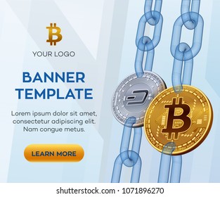 Crypto currency editable banner template. Bitcoin. Dash. 3D isometric Physical bit coins. Golden bitcoin and silver Dash coins with wireframe chain. Block chain concept. Vector illustration.