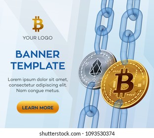 Crypto currency editable banner template. Bitcoin. EOS. 3D isometric Physical bit coins. Golden Bitcoin and silver EOS coins with wireframe chain. Block chain concept. Vector illustration.