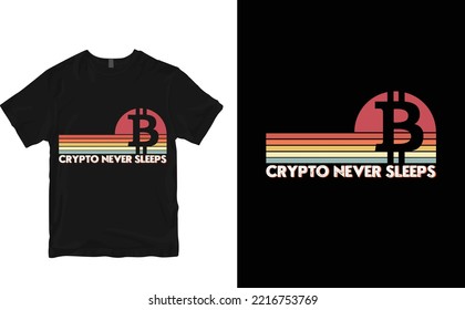 Crypto Never Sleeps. Crypto T-shirt Design. Typography. Calligraphy. Motivational Quotes T-Shirt Design.  