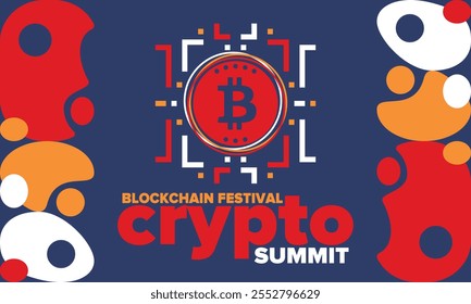 Crypto Summit. Blockchain Festival. Digital money and smart online technology. Finance, banking and business illustration. Cryptocurrency mining. Bitcoin logo. Flat design. Vector poster