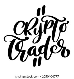 Crypto trader Hand written calligraphy text logo. Vector art bitcoin illustration. Isolated on background. Inspirational quote