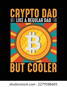 Crypto T-shirt Design Crypto Dad like a regular dad but cooler