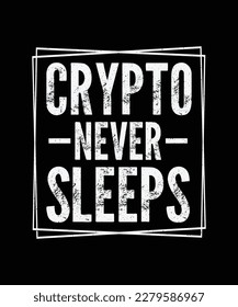 Crypto T-shirt Design Crypto never sleeps