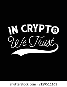 In Crypto We Trust Bitcoin T-shirts, Blockchain Cryptocurrency Typography Design Badge svg