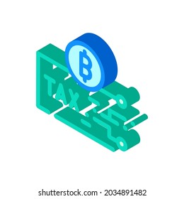 cryptocurrency tax isometric icon vector. cryptocurrency tax sign. isolated symbol illustration