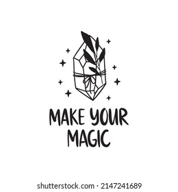 Ilustración vectorial de cristal. Símbolo de brujería de moda con dicho mágico. La frase inspiradora negra sobre el fondo blanco. Papel místico de la camiseta, afiche de boho, tarjeta.