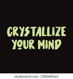 Crystallize your mind. Sticker for social media content. Vector hand drawn illustration design. Bubble pop art comic style poster, t shirt print, post card, video blog cover