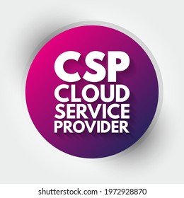 CSP Cloud Service Provider - third-party company offering a cloud-based platform, infrastructure, application and storage services, acronym text concept background