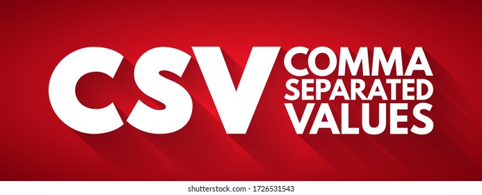 CSV - Comma Separated Values Is A Delimited Text File That Uses A Comma To Separate Values, Acronym Concept Background