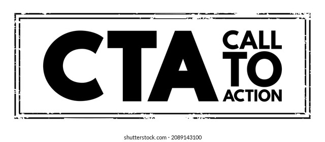 CTA Call To Action - marketing term for any design to prompt an immediate response or encourage an sale, acronym text stamp concept background