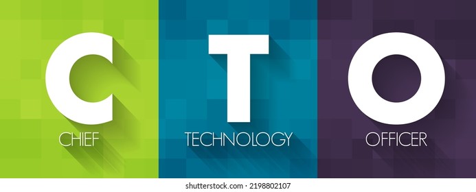 CTO Chief Technology Officer - Executive-level Position In A Company Whose Occupation Is Focused On The Scientific And Technological Issues, Acronym Text Concept Background